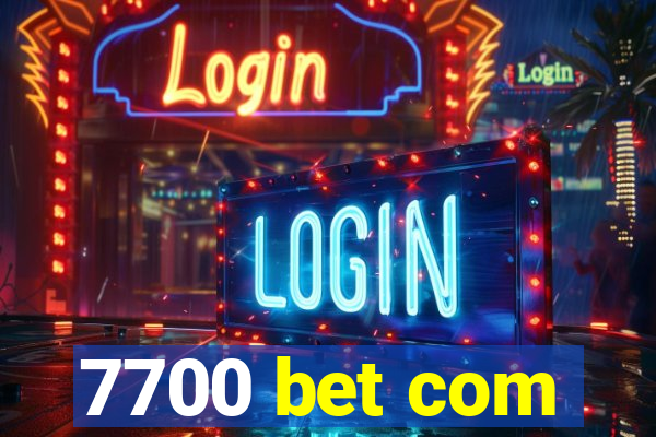 7700 bet com